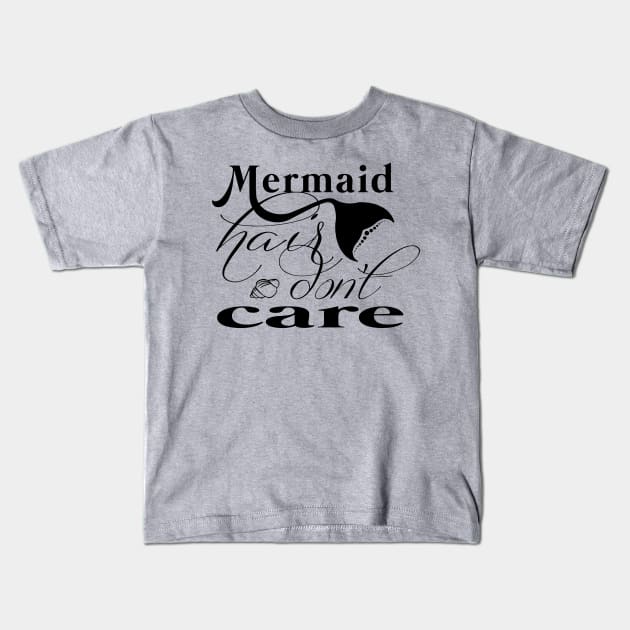 Mermaid Hair Don't Care Kids T-Shirt by lunabelleapparel